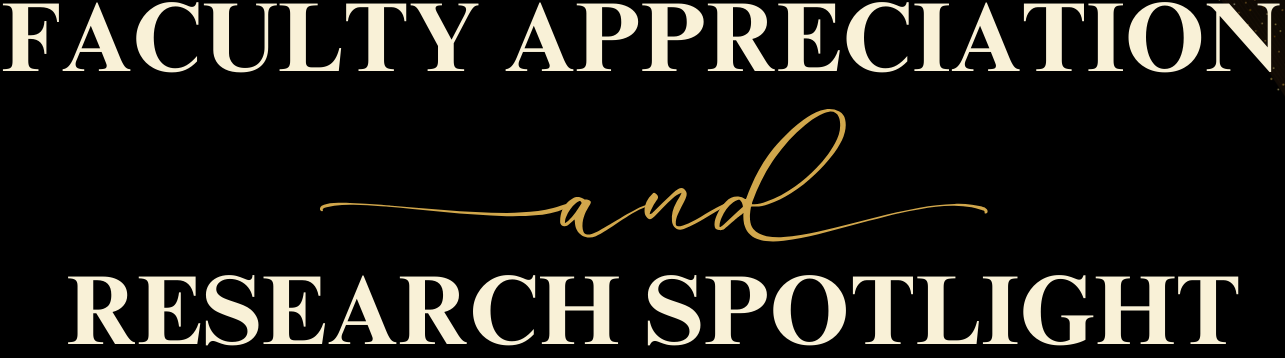 Faculty Appreciation and Research Spotlight