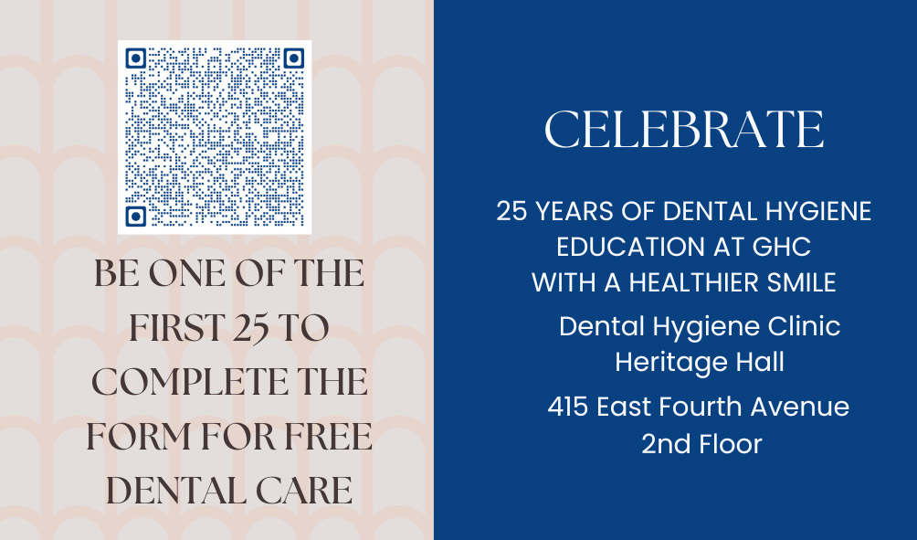 GHC’s dental hygiene program is offering a free cleaning for the first 25 GHC employees or students who complete the form at https://forms.office.com/Pages/ResponsePage.aspx?id=t1SBf6N3yUeSVeI-xdaVGTlhz-LwbvpGt4aQr5PW7Y9URTcxNlI1Sk05MkVZVlJBNDFORVI1UU5RUC4u