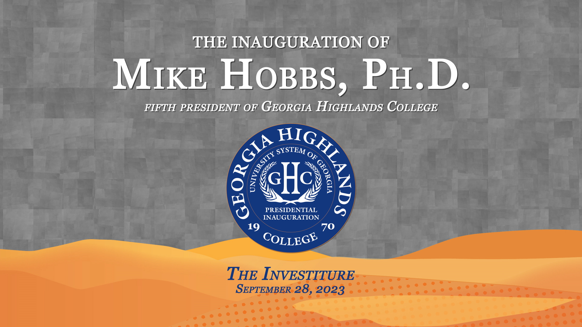 The Investiture of GHC President Dr. Mike Hobbs