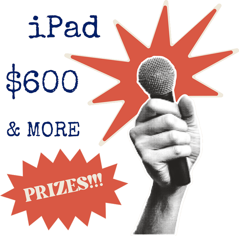 Win prizes, including ipad, $600, and more. Hand holding a microphone.