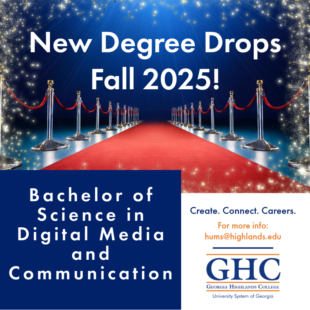 New Degree Drops Fall 2025 - Bachelor of Science in Digital Media & Communication at Georgia Highlands College